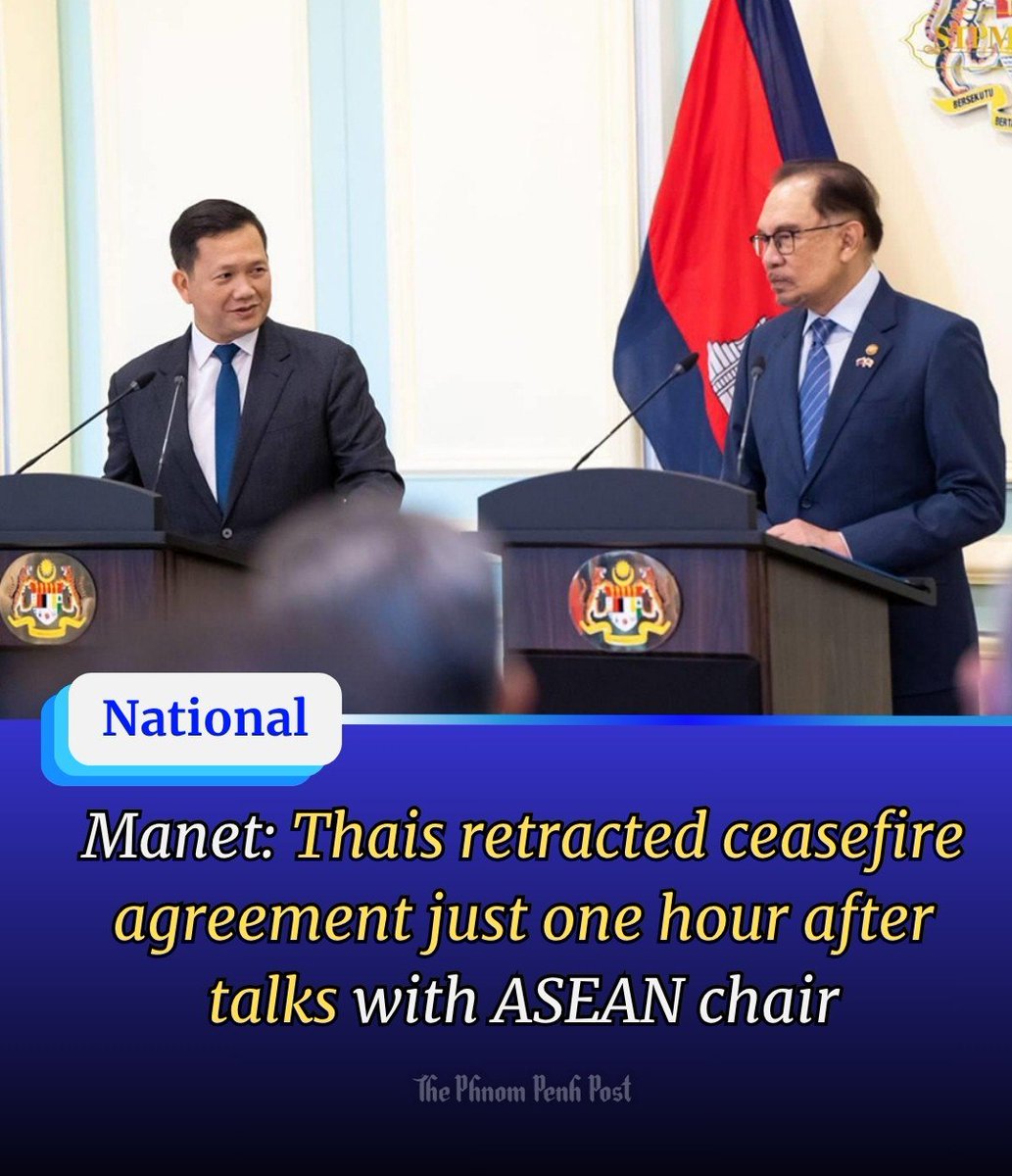 Manet: Thais retracted ceasefire agreement just one hour after talks with ASEAN chair. Prime Minister Hun Manet clarified that Thailand agreed to a ceasefire with Cambodia, started at midnight on July 24, following a proposal by Malaysian Prime Minister