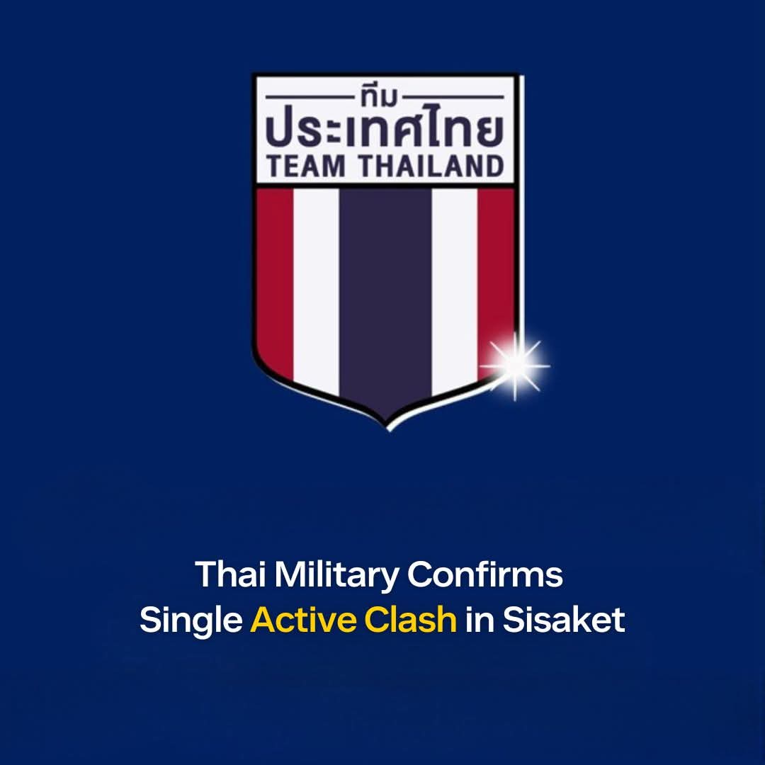 Thailand reports only one active conflict zone with Cambodia at Phu Makhuar border in Sisaket Province. Military deployed to control situation. However, officials deny drone strike rumors against Thai air base
