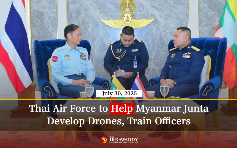 Thailand’s Air Force chief on Wednesday agreed to help the Myanmar Air Force—widely accused of targeting its own civilians in airstrikes—with drone development and officer training. 